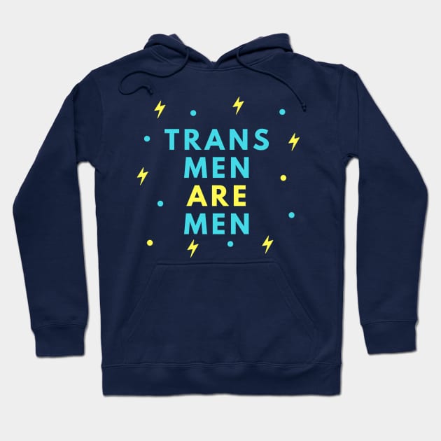 Trans Men Are Men Hoodie by Trans Action Lifestyle